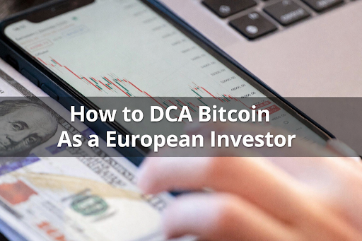 How to DCA Bitcoin As a European Investor, Step by Step